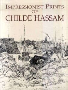 フレデリック・チャイルド・ハッサム　Impressionist Prints of Childe Hassam/フレデリック・チャイルド・ハッサム