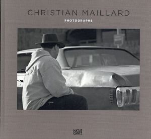 クリスチャン・メイラード　Christian Maillard: Photographs/Christian Maillard/Thomas Zander/Freddy Langerのサムネール