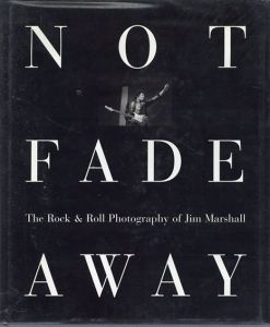 ジム・マーシャル写真集　Not Fade Away: The Rock Roll Photography of Jim Marshall/Aretha Franklin/Jim Morrison/Stevie Wonder/Bob Dylanほかのサムネール