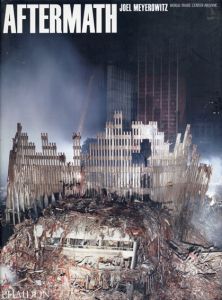ジョエル・マイロウィッツ写真集　Joel Meyerowitz: Aftermath: World Trade Center Archive/