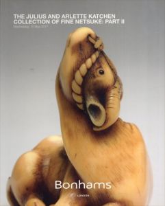 the Julius and Arlette Katchen Collection of Fine Netsuke: Part2　根付/