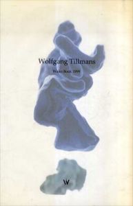 ヴォルフガング・ティルマンス　Wolfgang Tillmans: Wako Book 1999/