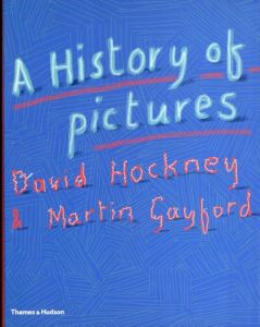 デイヴィッド・ホックニー　David Hockney A History of Pictures/Martin Gayford/David Hockneyのサムネール