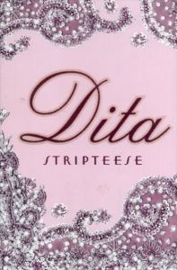 Dita: Stripteese/Dita Von Teese　Sheryl Nields