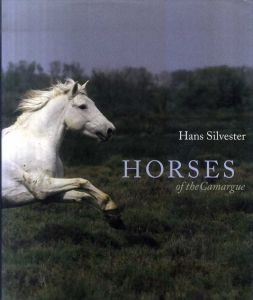 ハンス・シルバースター写真集　Hans Silvester: Horses of the Camargue/Hans Silvesterのサムネール