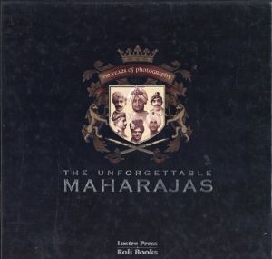 忘れ得ぬマハラジャたち　写真の150年　The Unforgettable Maharajas: One Hundred and Fifty Years of Photography/E.Jaiwant Paulのサムネール