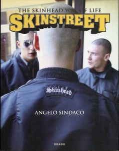 スキンズ　Skinstreet: The Skinhead Way of Life/Angelo Sindaco