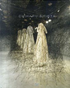 塩田千春　Chiharu Shiota/Chiharu Shiota/Mami Kataoka/James Putnam