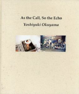 奥山由之写真集　As the Call, So the Echo/