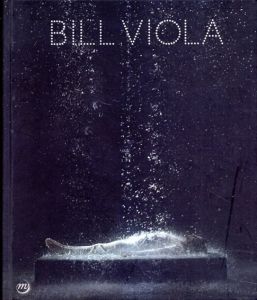 ビル・ヴィオラ　Bill Viola: catalogue/Neutres Jerome