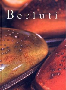 Berluti　History of a Family of Artist　ベルルッティ/