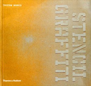 ステンシル・グラフィティ　Stencil Graffiti /Tristan Manco