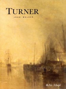 ターナー　Joseph Mallord William Turner/John Walker
