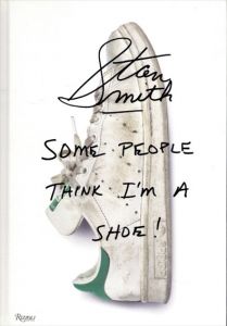 Stan Smith: Some People Think I'm A Shoe/Stan Smith　Richard Evans　Pharrell Williams