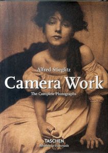 アルフレッド・スティーグリッツ　カメラワークAlfred Stieglitz Camera Work/Alfred Stieglitz