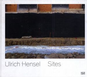 ウルリッヒ・ヘンゼル写真集　Ulrich Hensel: Sites/Ulrich Hensel　Ralph Heusner/Raimund Steckerのサムネール