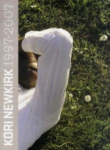 コリ・ニューカーク　Kori Newkirk: 1997-2007/