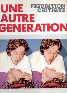 Figuration Critique: Une Autre Generation/