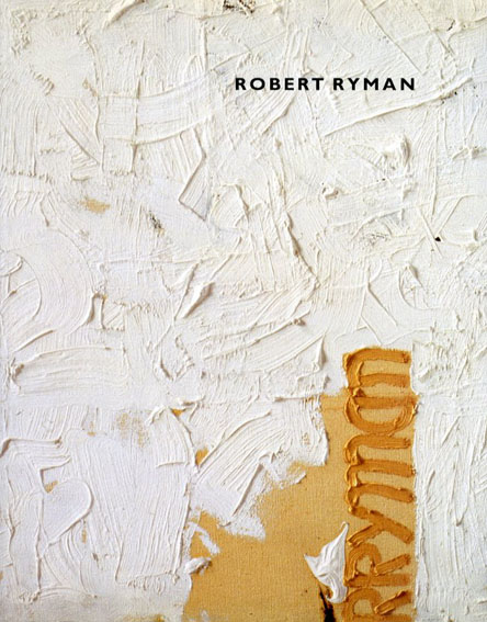 ロバート・ライマン　Robert Ryman / Robert Storr