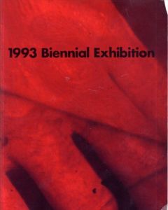 1993 Biennial Exhibition (Whitney Biennial)/Elisabeth Sussman　Thelma Golden　John Hanhardt　Lisa Phillips