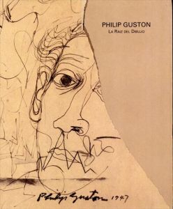 フィリップ・ガストン　Philip Guston: La Raiz Del Dibujo / Roots of Drawing/
