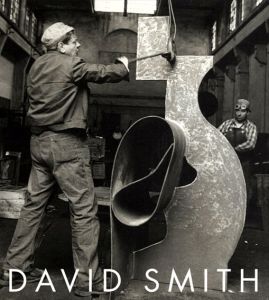 デイビッド・スミス　David Smith: A Centennial /デイビッド・スミス