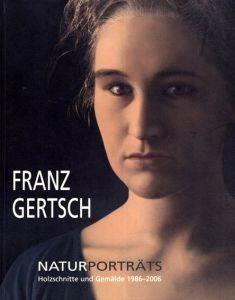 フランツ・ゲルチュ　Franz Gertsch: Naturportraets/フランツ・ゲルチュ