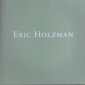 エリック・ホルツマン近作展　Eric Holzman Recent Painting and Drawing/Joe Santore/Christopher Sweet