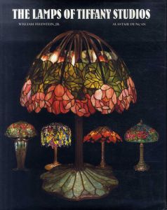 ティファニー・スタジオのランプ　The Lamps of Tiffany Studios/William Feldstein Jr./Alastair Duncanのサムネール