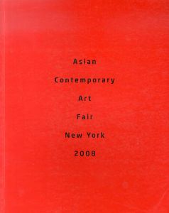 Asian contemporary art fair new york 2008/
