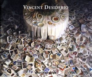 ヴィンセント・デシデリオ　Vincent Desiderio: Paintings/ヴィンセント・デシデリオ