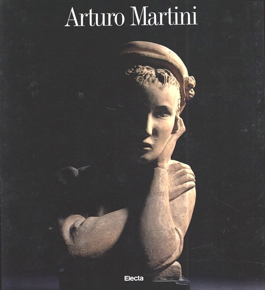 アルトゥーロ・マルティーニ　Arturo Martini 1889-1947 / 