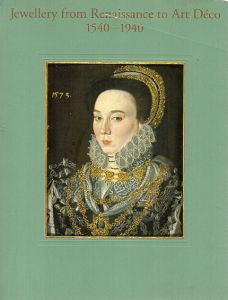 ヨーロッパ・ジュエリーの400年　ルネサンスからアール・デコまで/