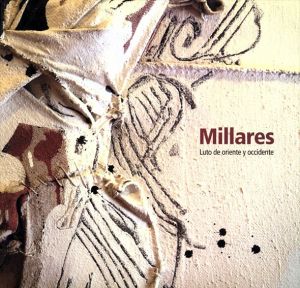マノロ・ミリャレス　Manuel Millares: Luto de Oriente y Occidente/マノロ・ミリャレス