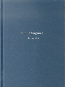 杉浦邦恵 Kunie Sugiura : color works /Michiko Nakamura