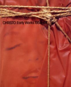 クリスト：初期の作品　Christo:Early Works 1958-64/柳正彦