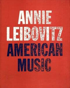 アニー・リーボヴィッツ　Annie Leibovitz: American Music/アニー・リーボヴィッツ