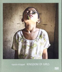 カロリン・クレッペル写真集　Karolin Kluppel: Kingdom of Girls/Karolin Kluppel