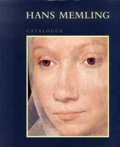 ハンス・メムリンク　Hans Memling: Catalogue 1994/Dirk de Vos with Contributions By Dominique Marechan & Willy Le Loup