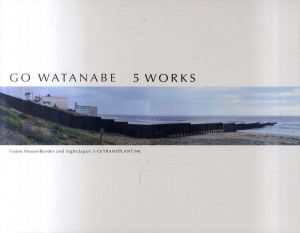 Go Watanabe 5 Works/渡辺剛