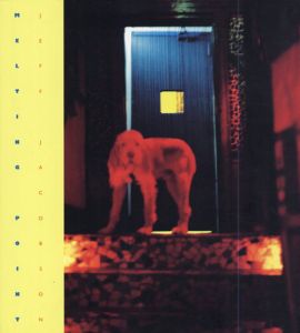 ジェフ・ジェイコブソン写真集　Jeff Jacobson: Melting Point/Jeff Jacobson