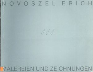 エーリッヒ・ノヴォセル　絵画と素描　Novoszel Erich Malereien und Zeichnungen/