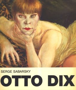 オットー・ディクス　Otto Dix/オットー・ディクス