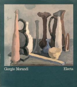 ジョルジョ・モランディ　Giorgio Morandi/ジョルジョ・モランディ