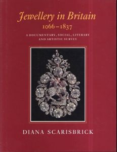 英国の宝飾品　Jewellery in Britain 1066-1837 /Diana Scarisbrick