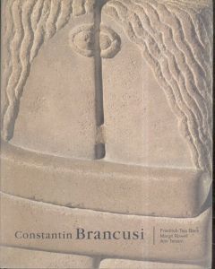 コンスタンティン・ブランクーシ　Constantin Brancusi: 1876-1957/Friedrich Teja Bach/Margit Rowell/Ann Temkin/Philadelphia Museum of Art/Centre Georges Pompidou