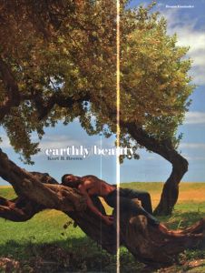 カート・R・ブラウン写真集　Kurt R. Brown: Earthly Beauty/