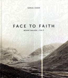 Samuel Zuder: Face to Faith: Mount Kailash, Tibet/