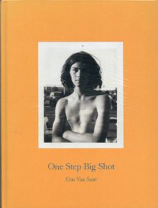 ガス・ヴァン・サント写真集　One Step Big Shot/Gus van Sant 