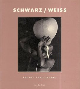 ロティミ・ファニ・カヨデ写真集　Schwarz Weiss/Rotimi Fani-Kayodeのサムネール
